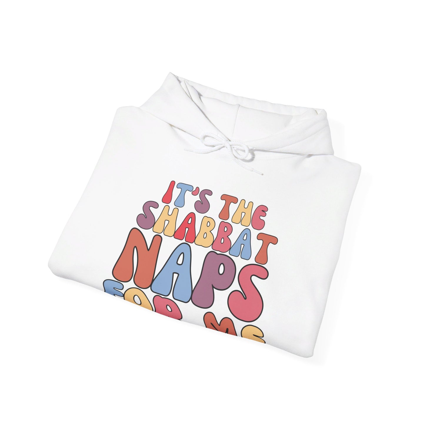 ITS THE SHABBAT NAPS FOR ME | UNISEX HOODIE